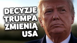 Wszystko o Decyzjach Donalda Trumpa! Tak komentują je politycy! Wszystko co musisz wiedzieć!