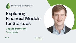 Mastering Financial Models for Your Startup with Logan Burchett
