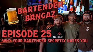 Why Your Bartender Secretly Hates You