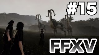 【FF15】ゆっくり楽しむFFXV #15 〜キリンに地図集めを阻まれる男〜