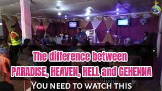 The difference between PARADISE, HEAVEN, HELL and GEHENNA deep prophetic inside, watch till the end