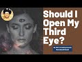 Should I Open My Third Eye? by SPH Sri Nithyananda