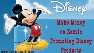 Make Money On Zazzle: Promote Brands Like Disney