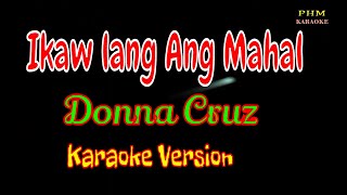 ♫ Ikaw lang Ang Mahal Karaoke - Donna Cruz ♫