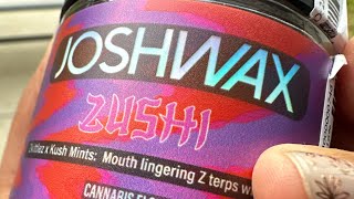 Weed \u0026 Me 💚 JOSHWAX: Zushi