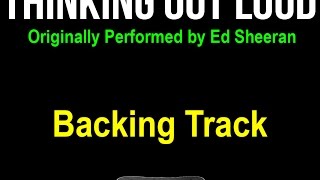 Ed Sheeran Thinking out loud Instrumental Backing track for Karaoke and Covers