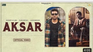 Aksar Official Video} Sabi Bhinder Ft.Mankirt Aulakh | New Punjabi Song