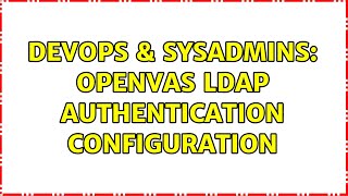 DevOps & SysAdmins: Openvas ldap authentication configuration