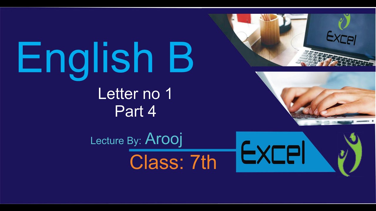 English B (Class 7th), Letter No 1, Lecture No 4 - YouTube