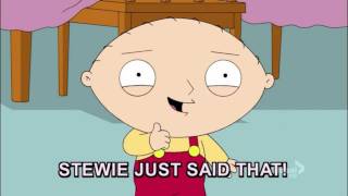 STEWIE JUST SAID THAT