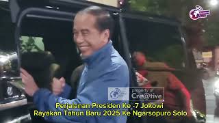 Perjalanan Presiden Ke -7 Jokowi Rayakan Tahun Baru 2025 Ke Ngarsopuro Solo