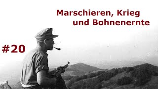 Marschieren, Krieg und Bohnenernte - Tagebuch eines Feldwebels Teil 20