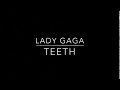 Teeth, Lady Gaga - Jazz Point Park University