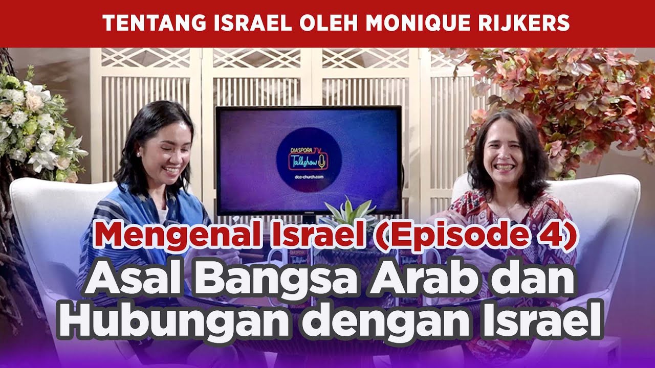 Tentang Israel (Episode 4): Asal Bangsa Arab Dan Hubungan Dengan Israel ...