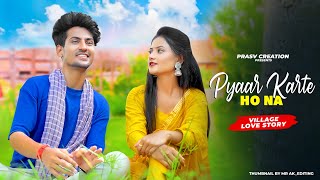 Pyaar Karte Ho Na | Village Love Story |  Stebin B, Shreya G | Prashant & Ruhi | PRASV Creation