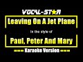 Leaving On A Jet Plane Karaoke | Peter, Paul And Mary Karaoke Version