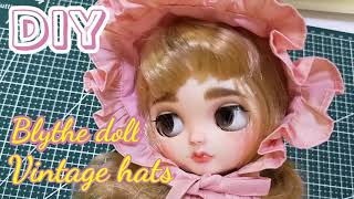 Vintage hats | DIY hats for  blythe มาเย็บหมวกน่ารักๆ งานผ้าตุ๊กตากันคะ