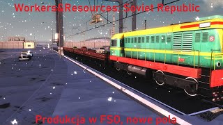 Workers\u0026Resources: Soviet Republic S2O14 | Produkcja w FSO, nowe pola