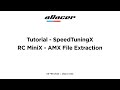 [Tutorial] aRacer - SpeedTuningX - RC MiniX - AMX File Extraction - (laptop) - 06FEB23