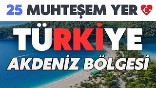 Türkiye 🇹🇷 | Akdeniz Bölgesinde Mutlaka Görülmesi Gereken 25 Yer