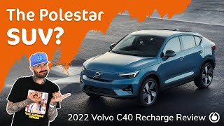 2022 Volvo C40 Recharge Review | Volvo’s Electric ‘Coupe’ Is A Polestar SUV For The Whole Family