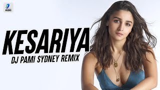 KESARIYA (Remix) | DJ Pami Sydney | Brahmāstra | Ranbir Kapoor | Alia Bhatt | Pritam | Arijit Singh