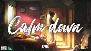 Rema - Calm Down ( Slowed & Reverb )