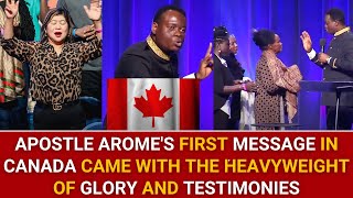 APOSTLE AROME'S FIRST MESSAGE IN CANADA CAME WITH HEAVYWEIGHT OF GLORY AND TESTIMONIES