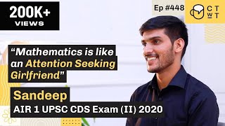 CTwT E448 -  UPSC CDS Exam (II) 2020  Topper Sandeep AIR 1 | IMA Rank 1 | INA Rank 1