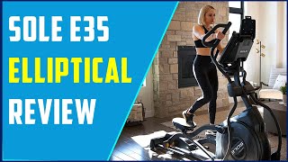 ✅Sole fitness e35 elliptical Review-Everything You Need To Know
