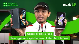 Maxis TechTok | Galaxy Z Series 4 tampil dengan keunggulan terkini | Maxis Zerolution