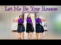 LET ME BE YOUR REASON - Line Dance ( Frank Heelan (IRE) )
