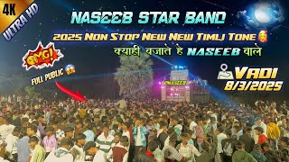 Naseeb star band 2025 NON STOP NEW NEW TIMLI TONE 😍📍vadi 8/3/2025