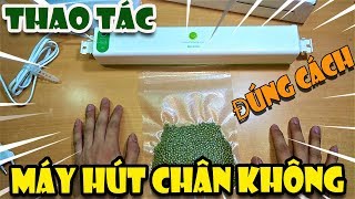 Cách sử dụng máy hút chân không đúng cách | Văn Hóng