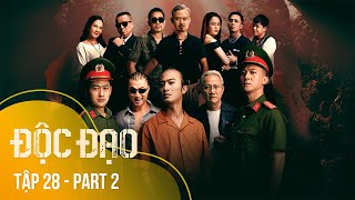 [FULL] Tập 28 Độc Đạo (2/5) | 21h40 trên VTV3 | Phim Cảnh sát hình sự 2024 | VTV Giải Trí