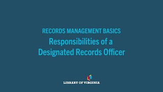 Records Management Basics | Responsibilities of a Designated Records Officer