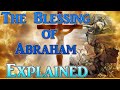 The Blessing of Abraham | What is the Meaning?