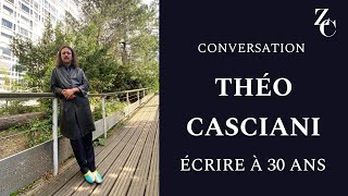 Écrire à 30 ans #3 - Entretien avec Théo Casciani