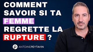 Comment savoir si ta femme regrette la rupture ?