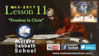 MelVee Sabbath School || Ln 11 - Q3 2017 || Freedom in Christ