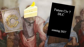 Predicting a Major Civ 7 DLC (years?) in Advance