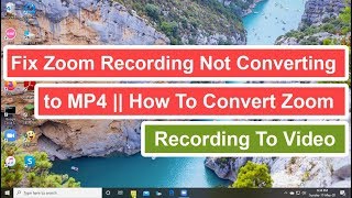 Fix Zoom Recording Not Converting to MP4 | How To Convert Zoom Recording To Video