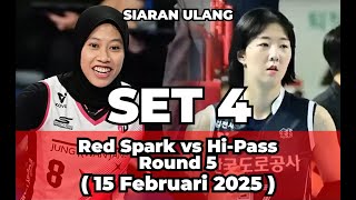 RE-LIVE II Red Spark vs Hi-Pass - Set 4 - Round 5 (15/02/2025)