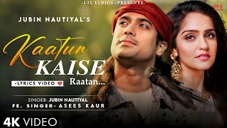 Kaatun Kaise Raatan (LYRICS) Jubin Nautiyal & Asees Kaur | Siddharth Malhotra, Kiara Advani