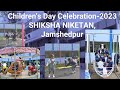 Children's Day Celebration 2023 | Shiksha Niketan | Telco Jamshedpur