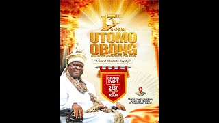 13th ANNUAL UTOMO OBONG (THE YULETIDE HOMAGE TO THE KING)