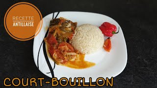 COMMENT FAIRE UN COURT BOUILLON DE POISSONS (recette antillaise Prez K facile)