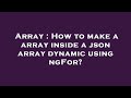 Array : How to make a array inside a json array dynamic using ngFor?