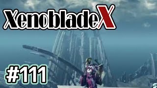 #111【XenobladeX】今度こそ世界救ってくる【実況プレイ】