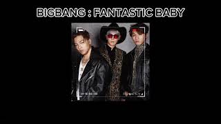 BIGBANG - FANTASTIC BABY (sped up)